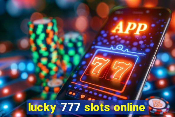 lucky 777 slots online